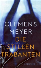 Clemens Meyer - Die stillen Trabanten