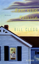 Bill Clegg - Fast eine Familie