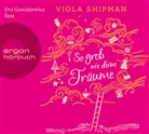 Viola Shipman, Eva Gosciejewicz - So groß wie deine Träume, 5 Audio-CDs (Hörbuch)