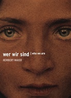 Vol Bauermeister, Isabel Herda, Isabell Herda, Herbert Maier, MAIER HERBERT, Volker Bauermeister... - Herbert Maier : wer wir sind. Herbert Maier : who we are : exposition, Fribourg-en-Brisgau, Museum für neue Kunst, du...
