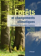 Sabine Augustin, Peter Brang, Andrea R. Pluess, Sabine Augustin, BAFU, Peter Brang... - Forêts et changements climatiques