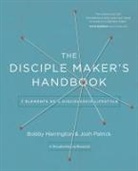 Bobby Harrington, Bobby William Harrington, Josh Robert Patrick - The Disciple Maker's Handbook