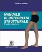 Riccardo Baggiani - Manuale di osteopatia strutturale. L'arto inferiore