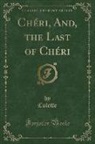 Colette Colette - Chéri, And, the Last of Chéri (Classic Reprint)
