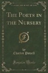 Charles Powell - The Poets in the Nursery (Classic Reprint)