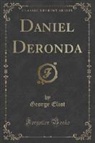 George Eliot - Daniel Deronda (Classic Reprint)