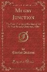 Charles Dickens - Mugby Junction: The Extra Christmas Number of All the Year Round; Christmas, 1866 (Classic Reprint)