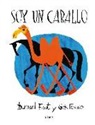 Bernard Friot, Gek Tessaro - Soy un caballo