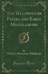 William Makepeace Thackeray - The Yellowplush Papers and Early Miscellanies (Classic Reprint)