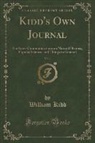 William Kidd - Kidd's Own Journal, Vol. 1