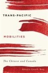 Lloyd L. (EDT) Wong, Lloyd Wong, Lloyd L. Wong - Trans-pacific Mobilities