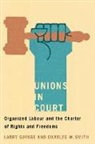 Larry Savage, Larry/ Smith Savage, Charles W. Smith - Unions in Court