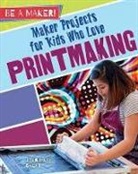 Joan Marie Galat, Galat Joan, Marie Joan - Maker Projects for Kids Who Love Printmaking