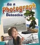 Linda Barghoorn, Kelly Spence - BE A PHOTOGRAPH DETECTIVE