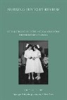 Julie Fairman, Patricia D'Antonio - Nursing History Review, Volume 20