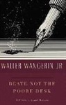 Wangerin, Walter Wangerin - Beate Not the Poore Desk