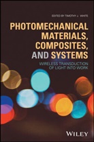 Timothy J. White, Timothy J White, Timothy J. White, White Timothy J. - Photomechanical Materials, Composites, and Systems