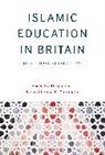 Sar Cheruvallil-Contractor, Sariya Cheruvallil-Contractor, Sariya (Coventry University Cheruvallil-Contractor, Cheruvallil-Contractor Sariya, Alison Scott Baumann, Alison Scott-Baumann... - Islamic Education in Britain