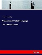 Henry John Roby - A Grammar of the Latin Language