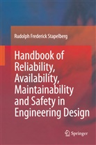 Rudolph Frederick Stapelberg - Handbook of Reliability, Availability, Maintainability and Safety in Engineering Design