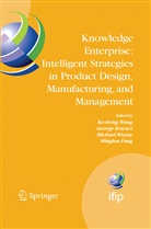 Minglun Fang, George L. Kovacs, Georg L Kovacs, George L Kovacs, Kesheng Wang, Michael Wozny... - Knowledge Enterprise: Intelligent Strategies in Product Design, Manufacturing, and Management