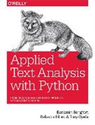 Benjamin Bengfort, Bengfort Benjamin, Rebecca Bilbro, Bilbro Rebecca, Tony Ojeda, Ojeda Tony - Applied Text Analysis with Python