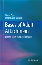 Hazan, Hazan, Cindy Hazan, Vivia Zayas, Vivian Zayas - Bases of Adult Attachment