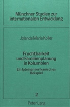 Jolanda Koller, Jolanda Maria Koller - Fruchtbarkeit und Familienplanung in Kolumbien