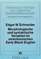 Edgar W. Schneider, Wolfgang Viereck - Morphologische und syntaktische Variablen im amerikanischen "early" "Black English"