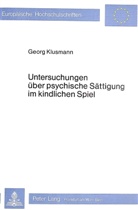 Georg Klusmann - Untersuchungen über psychische Sättigung im kindlichen Spiel