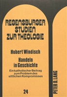 Hubert Windisch - Handeln in Geschichte