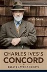 Kyle Gann - Charles Ives''s Concord