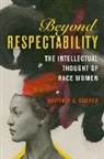 Brittney C. Cooper - Beyond Respectability