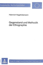 Heinrich Hagehülsmann - Gegenstand und Methodik der Ethographie