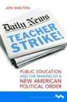 Jon Shelton - Teacher Strike!