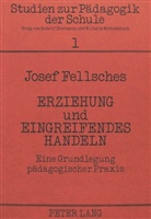 Josef Fellsches - Erziehung und eingreifendes Handeln