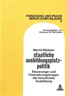 Martin Weiblen - Staatliche Ausbildungsplatzpolitik