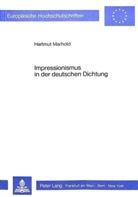 Hartmut Marhold - Impressionismus in der deutschen Dichtung