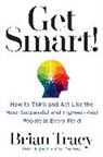 Brian Tracy - Get Smart!