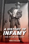 Pablo Piccato, Piccato Pablo - History of Infamy