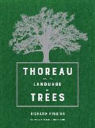 Richard Higgins, Robert D. Richardson - Thoreau and the Language of Trees