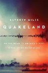 Kathryn Miles, Miles Kathryn - Quakeland