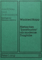 Winfried Happ - Nietzsches "Zarathustra" als moderne Tragödie