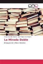 Felip González Alcázar, Felipe González Alcázar, Juan Felip Villar Dégano, Juan Felipe Villar Dégano - La Mirada Doble