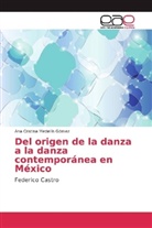Ana Cristina Medellín Gómez - Del origen de la danza a la danza contemporánea en México