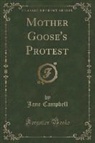 Jane Campbell - Mother Goose's Protest (Classic Reprint)