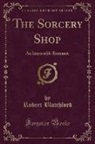 Robert Blatchford - The Sorcery Shop