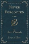 Percy Fitzgerald - Never Forgotten