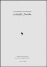 Bruna Dominici, Luca Porqueddu - La casa e le mura