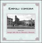 Elisa Boldrini - Empoli com'era. Immagini della città tra Ottocento e Novecento